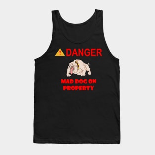 Sign - Danger - Mad Dog on Property Tank Top